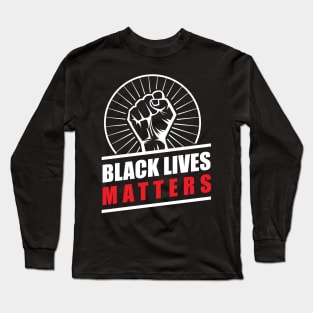 Black Lives Matter - BLM Movement Long Sleeve T-Shirt
